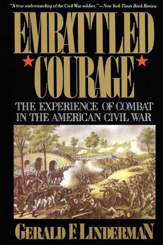 Cover image for Embattled Courage: The Experience of Combat in the American Civil War