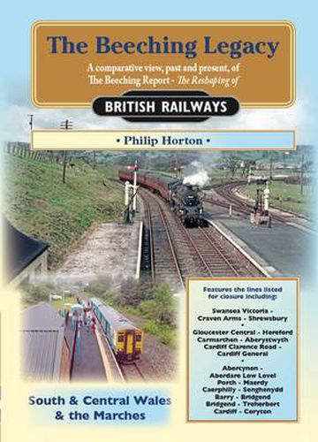 Cover image for The Beeching Legacy: A Comparative View, Past and Present of the Beeching Report