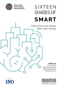 Cover image for Sixteen Shades of Smart: How cities can shape their own future