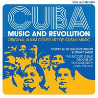 Cover image for Cuba: Music and Revolution: Original Album Cover Art of Cuban Music, The Record Sleeve Designs of Revolutionary Cuba 1960-85