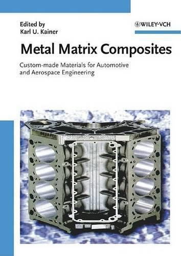 Cover image for Metal Matrix Composites: Custom-made Materials for Automotive and Aerospace Engineering