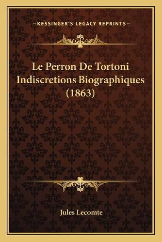 Le Perron de Tortoni Indiscretions Biographiques (1863)