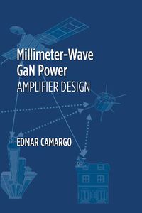 Cover image for Millimeter Wave GaN Power Amplifier Design