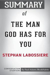 Cover image for Summary of The Man God Has For You by Stephan Labossiere: Conversation Starters