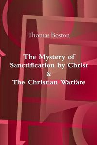 Cover image for The Mystery of Sanctification by Christ & The Christian Warfare