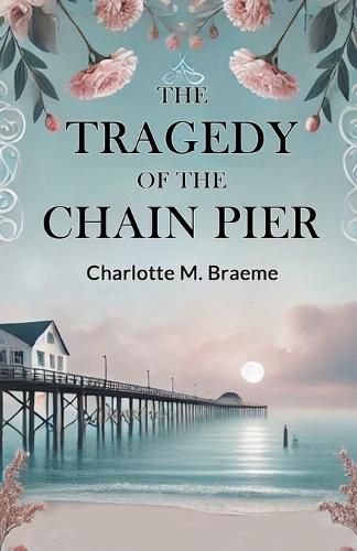 Cover image for The Tragedy Of The Chain Pier (Edition2024)