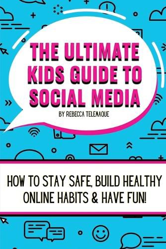 Cover image for The Ultimate Kids Guide To Social Media