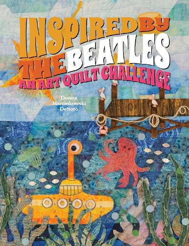 Cover image for Inspired by the Beatles: An Art Quilt Challenge
