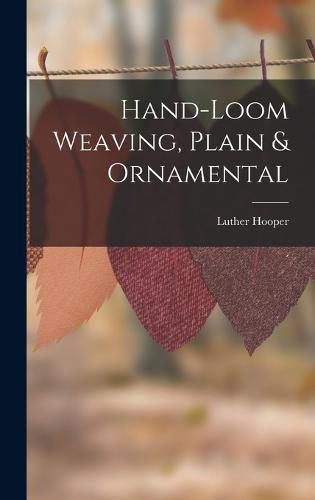 Cover image for Hand-loom Weaving, Plain & Ornamental