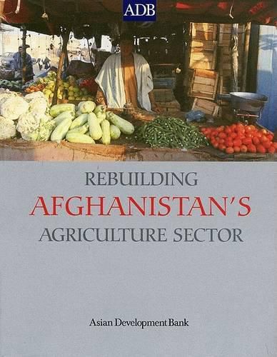 Cover image for Rebuilding Afghanistan's Agriculture Sector