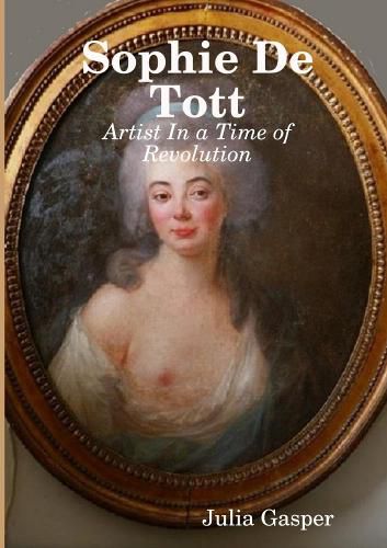 Cover image for Sophie De Tott: Artist In a Time of Revolution