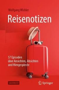 Cover image for Reisenotizen: 57 Episoden uber Ansichten, Absichten und Hirngespinste