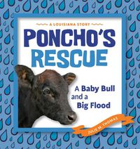 Cover image for Poncho's Rescue: A Baby Bull and a Big Flood