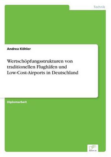 Cover image for Wertschoepfungsstrukturen von traditionellen Flughafen und Low-Cost-Airports in Deutschland