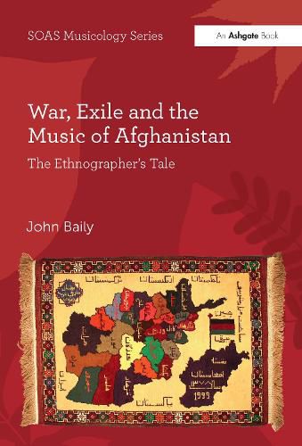 Cover image for War, Exile and the Music of Afghanistan: The Ethnographer's Tale