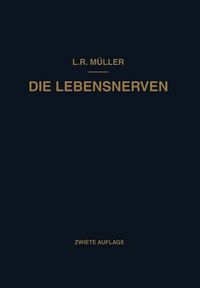 Cover image for Die Lebensnerven: Ihr Aufbau - Ihre Leistungen - Ihre Erkrankungen