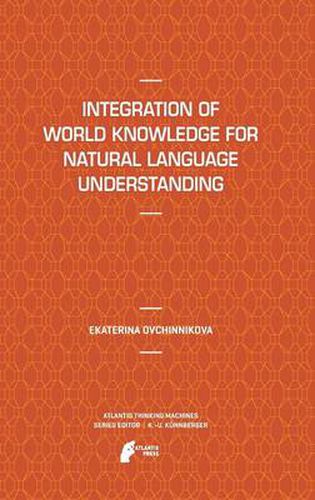 Cover image for Integration of World Knowledge for Natural Language Understanding