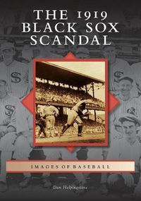 Cover image for The 1919 Black Sox Scandal