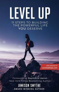 Cover image for Level Up: 11 Steps To Building The Powerful Life YOU Deserve