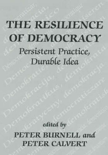 Cover image for The Resilience of Democracy: Persistent Practice, Durable Idea