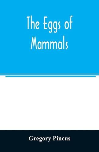 Cover image for The eggs of mammals