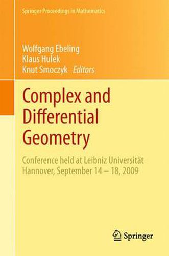 Cover image for Complex and Differential Geometry: Conference held at Leibniz Universitat Hannover, September 14 - 18, 2009