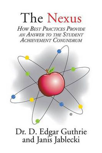 Cover image for The Nexus: How Best Practices Provide an Answer to the Student Achievement Conundrum