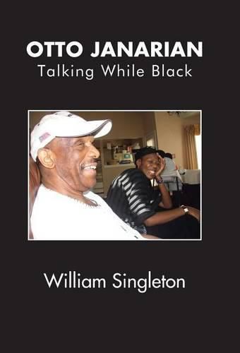 Otto Janarian: Talking While Black