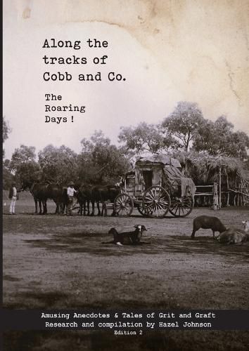 Cover image for Along the tracks of Cobb and Co. - The Roaring Days !