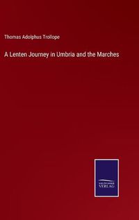 Cover image for A Lenten Journey in Umbria and the Marches