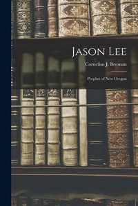 Cover image for Jason Lee: Prophet of New Oregon