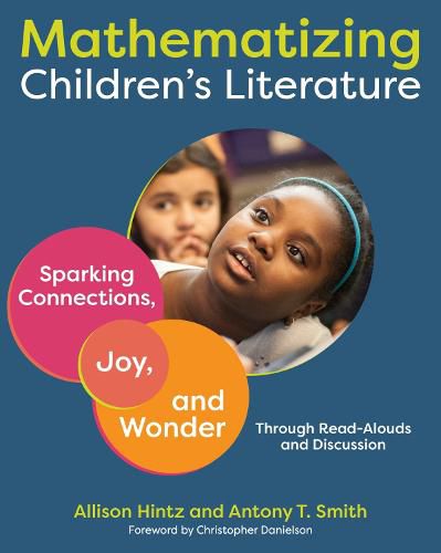 Cover image for Mathematizing Children's Literature: Sparking Connections, Joy, and Wonder Through Read-Alouds and Discussion