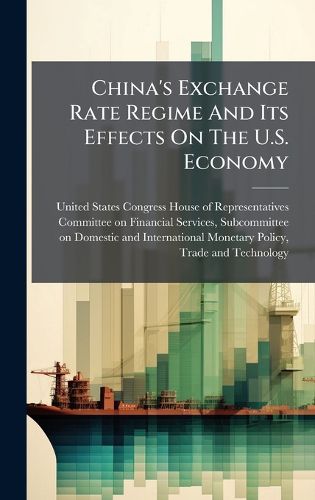 Cover image for China's Exchange Rate Regime And Its Effects On The U.S. Economy