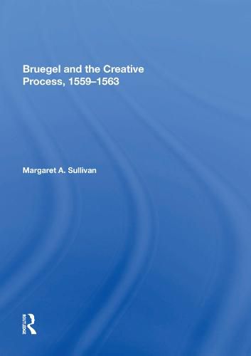 Bruegel and the Creative Process, 1559-1563