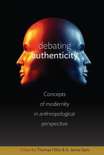 Cover image for Debating Authenticity: Concepts of Modernity in Anthropological Perspective