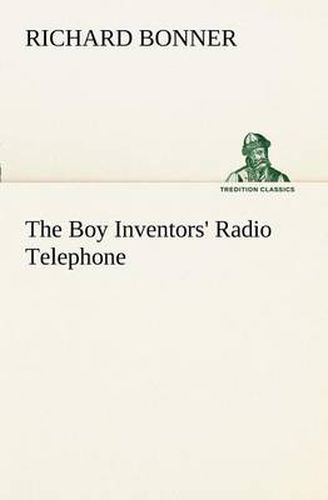 Cover image for The Boy Inventors' Radio Telephone