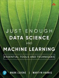 Cover image for Just Enough Data Science and Machine Learning