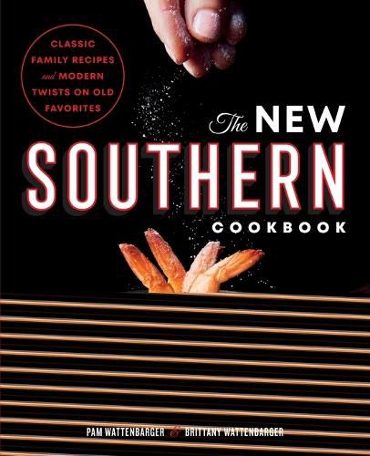 Cover image for The New Southern Cookbook: Classic Family Recipes and Modern Twists on Old Favorites