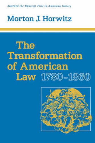 Cover image for The Transformation of American Law, 1780-1860