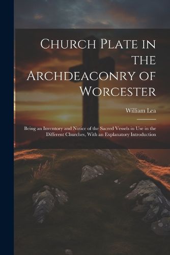 Church Plate in the Archdeaconry of Worcester