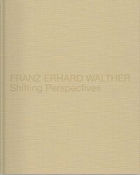 Cover image for Franz Erhard Walther: Shifting Perspectives