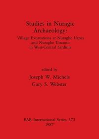 Cover image for Studies in Nuragic Archaeology: Village Excavations at Nuraghe Urpes and Nuraghe Toscono in West-Central Sardinia