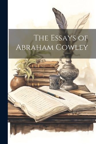 The Essays of Abraham Cowley