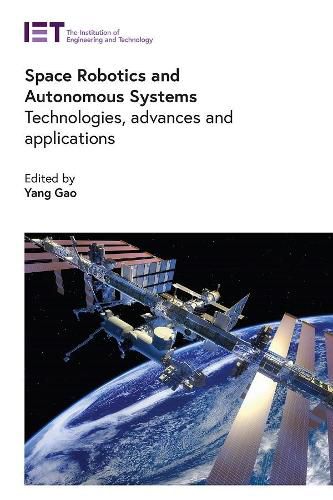 Cover image for Space Robotics and Autonomous Systems: Technologies, advances and applications