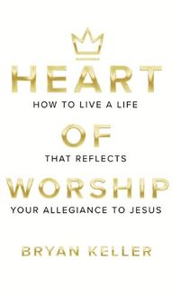 Cover image for Heart Of Worship