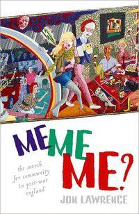 Cover image for Me, Me, Me: The Search for Community in Post-war England
