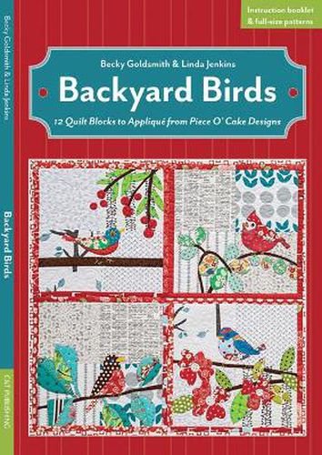 Cover image for Backyard Birds: 12 Quilt Blocks to Applique from Piece O' Cake Designs