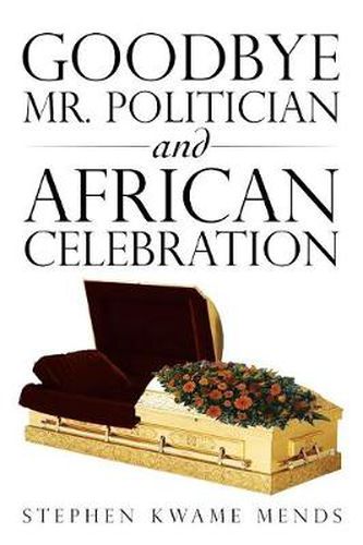 Cover image for Goodbye Mr. Politician and African Celebration