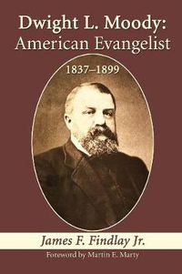 Cover image for Dwight L. Moody: American Evangelist, 1837-1899