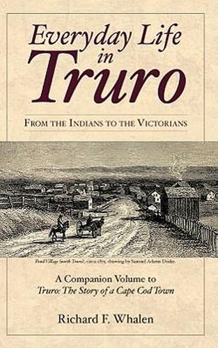 Cover image for Everyday Life in Truro: From the Indians to the Victorians